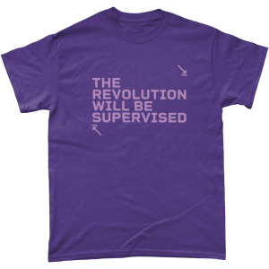 SPEAK Revolution Supervised - TShirt