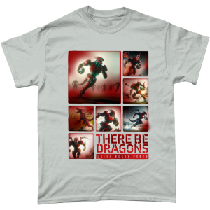 There be Dragons Tshirt