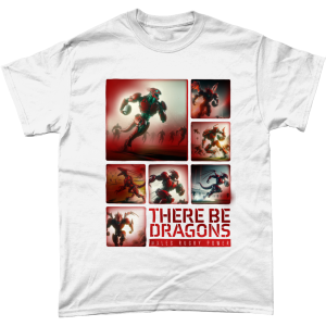 There be Dragons Tshirt